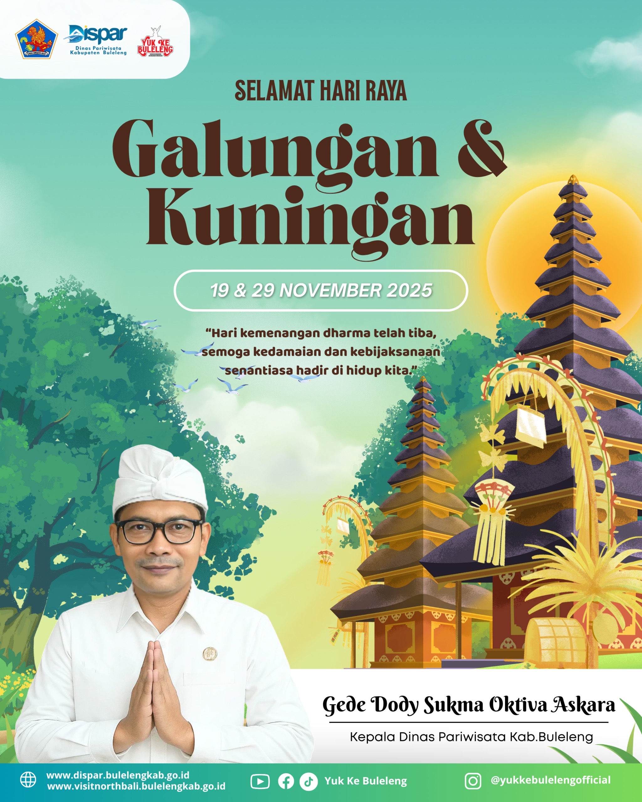 Dinas Pariwisata Kabupaten Buleleng beserta segenap jajaran dan staf mengucapkan Selamat Hari Raya Galungan dan Kuningan.
